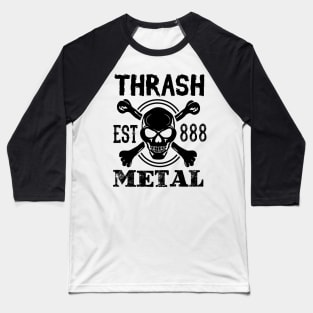 Thrash est 888 metal Baseball T-Shirt